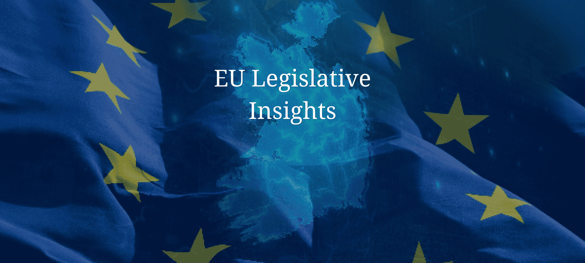 EU Legislative Insights